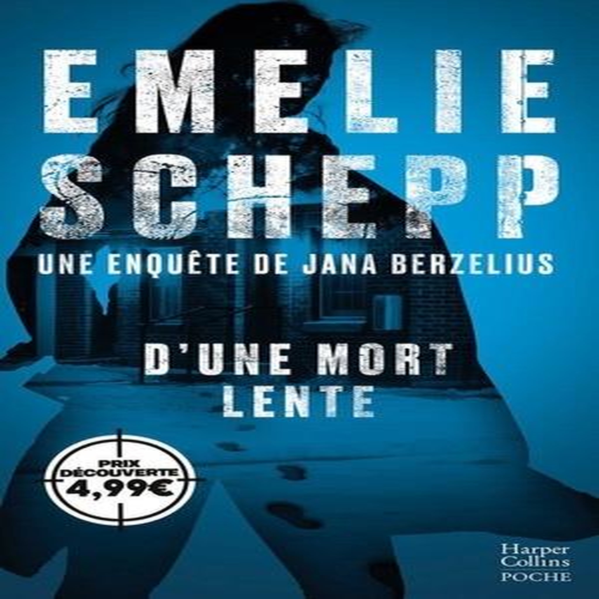 JANA BERZELIUS : D'UNE MORT LENTE, Schepp Emelie