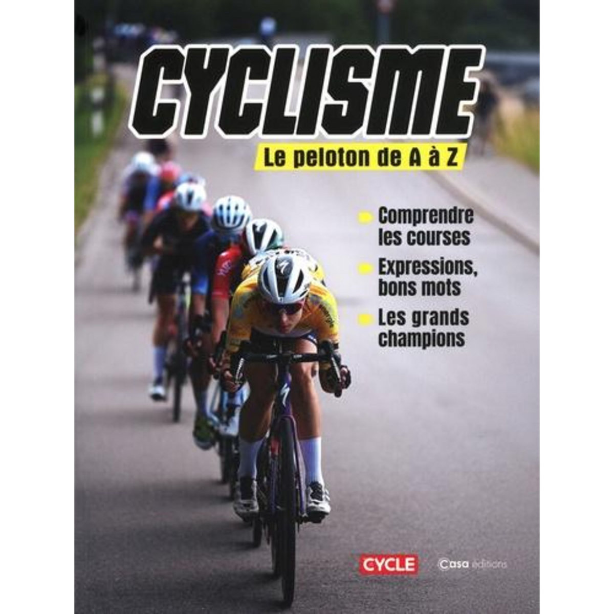 CYCLISME. LE PELOTON DE A A Z, Le Cycle