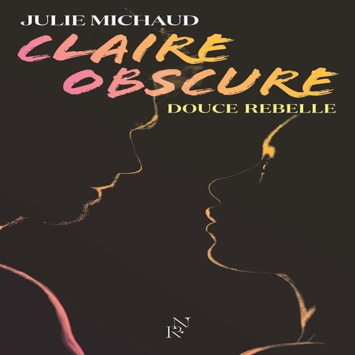 CLAIRE OBSCURE TOME 1 : DOUCE REBELLE, Michaud Julie