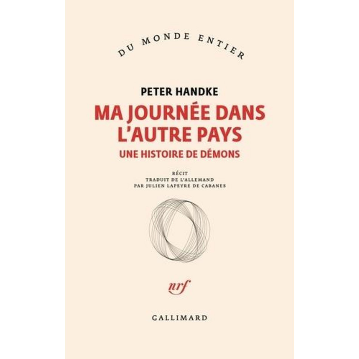 MA JOURNEE DANS L'AUTRE PAYS. UNE HISTOIRE DE DEMONS, Handke Peter