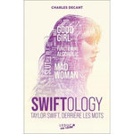 SWIFTOLOGY. TAYLOR SWIFT, DERRIERE LES MOTS, Decant Charles