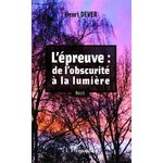 L'EPREUVE : DE L'OBSCURITE A LA LUMIERE, Dever Henri