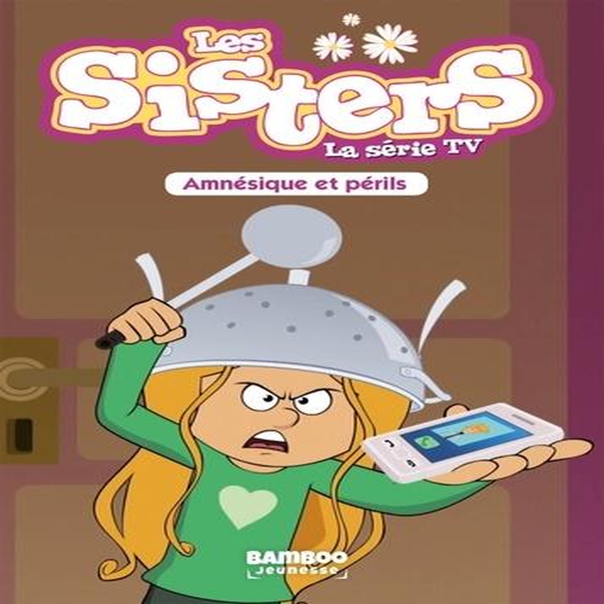 LES SISTERS - LA SERIE TV TOME 21 : AMNESIQUE ET PERILS, Vodarzac François