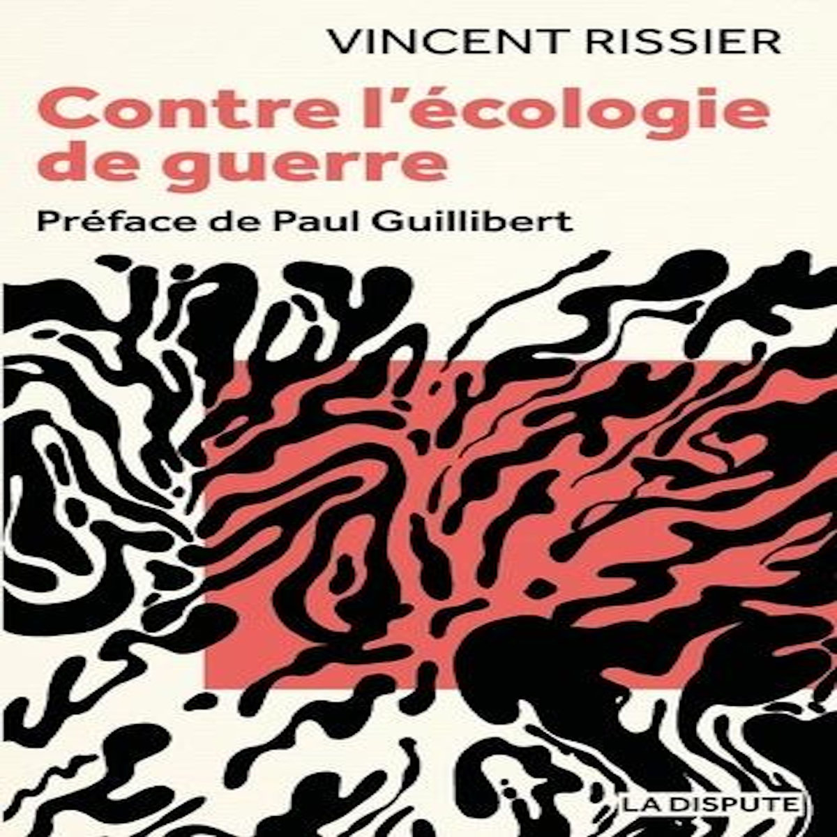CONTRE L'ECOLOGIE DE GUERRE, Rissier Vincent