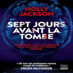 SEPT JOURS AVANT LA TOMBE, Jackson Holly