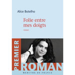 FOLIE ENTRE MES DOIGTS, Botelho Alice