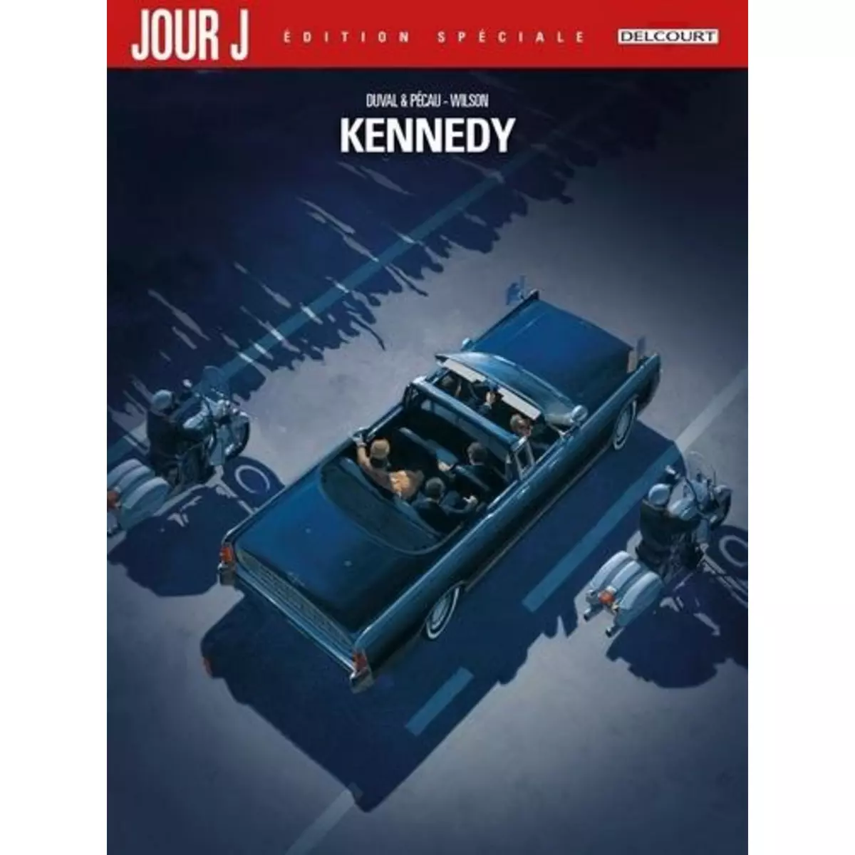  JOUR J : KENNEDY. EDITION SPECIALE, Duval Fred
