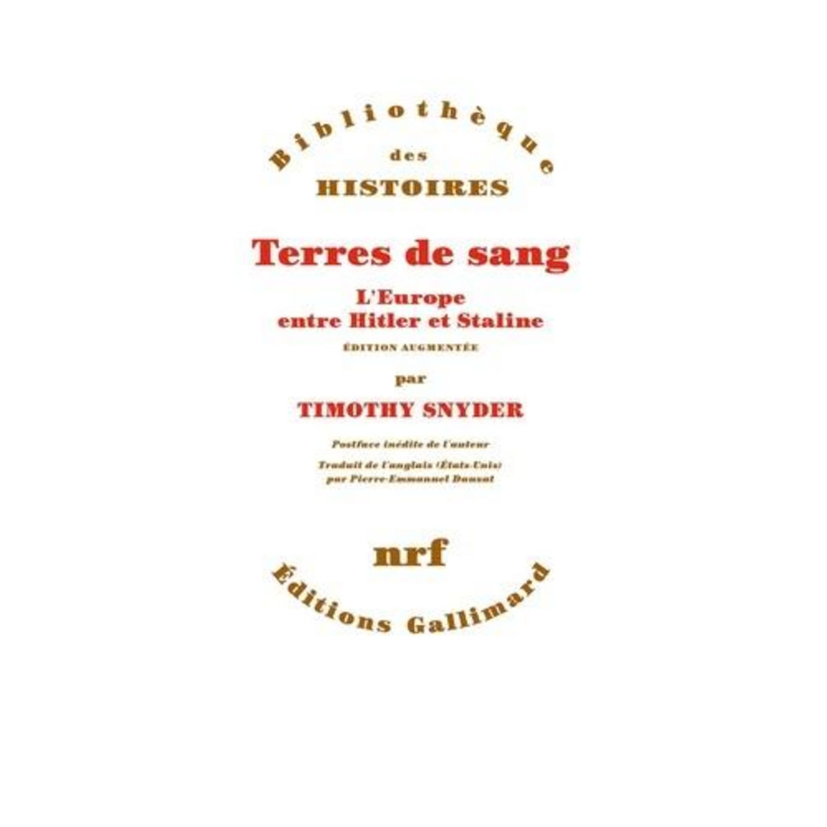 TERRES DE SANG. L'EUROPE ENTRE HITLER ET STALINE, Snyder Timothy