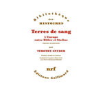 TERRES DE SANG. L'EUROPE ENTRE HITLER ET STALINE, Snyder Timothy