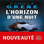 L'HORIZON D'UNE NUIT, Grebe Camilla