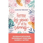 FERME LES YEUX ET TU VERRAS, Trécourt Marilyse
