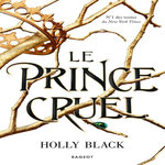 LE PEUPLE DE L'AIR TOME 1 : LE PRINCE CRUEL, Black Holly