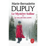 LE MYSTERE SOLINE TOME 2 : LE VALLON DES LOUPS, Dupuy Marie-Bernadette