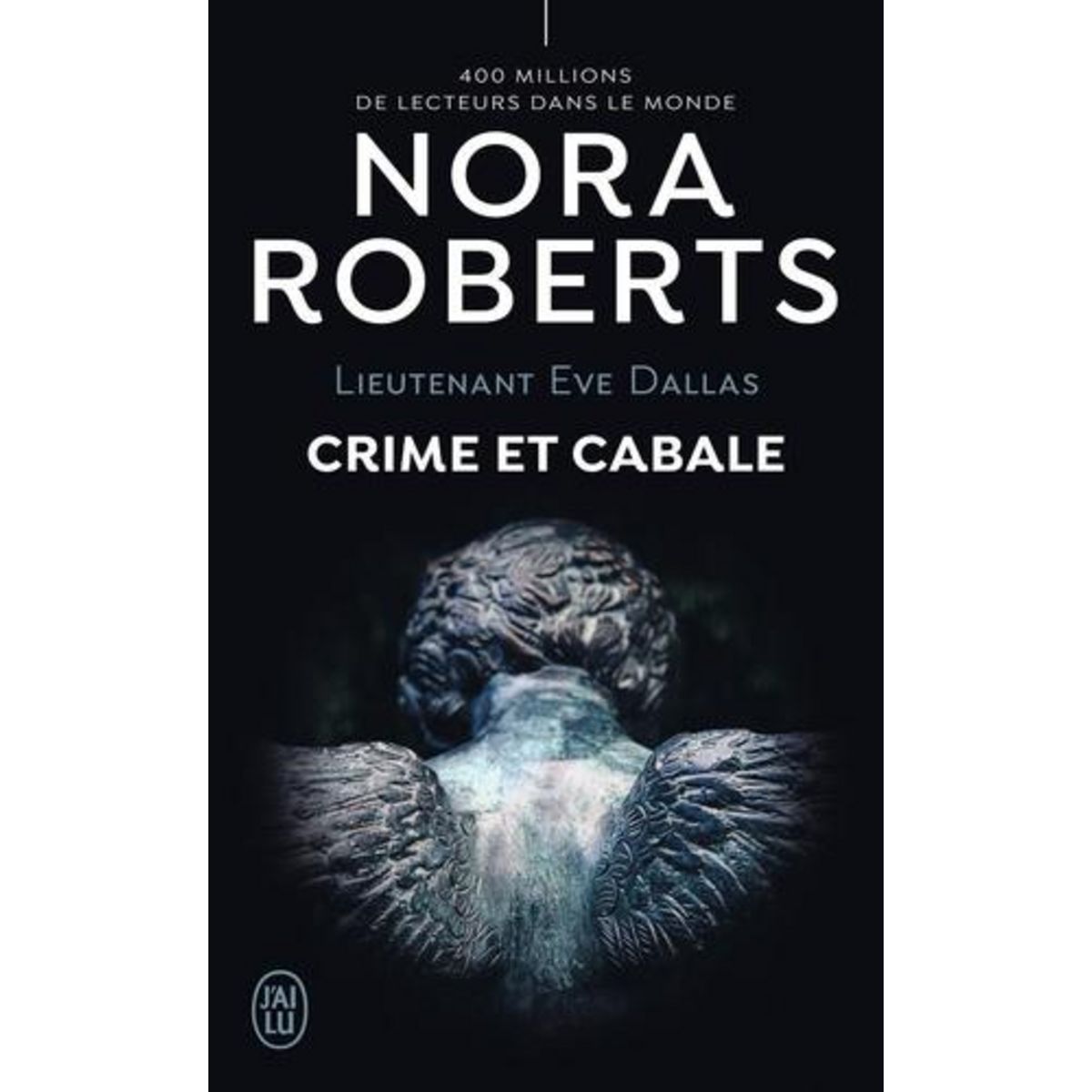 LIEUTENANT EVE DALLAS TOME 52 : CRIME ET CABALE, Roberts Nora