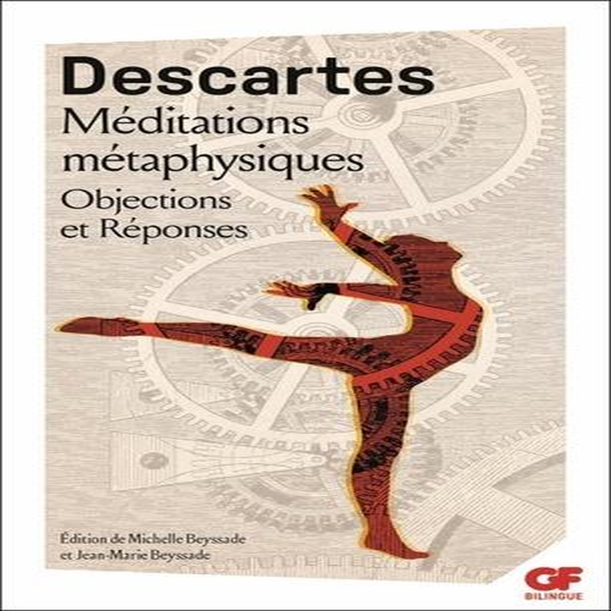 MEDITATIONS METAPHYSIQUES. OBJECTIONS ET REPONSES SUIVIES DE QUATRE LETTRES, EDITION BILINGUE FRANCAIS-LATIN, Descartes René