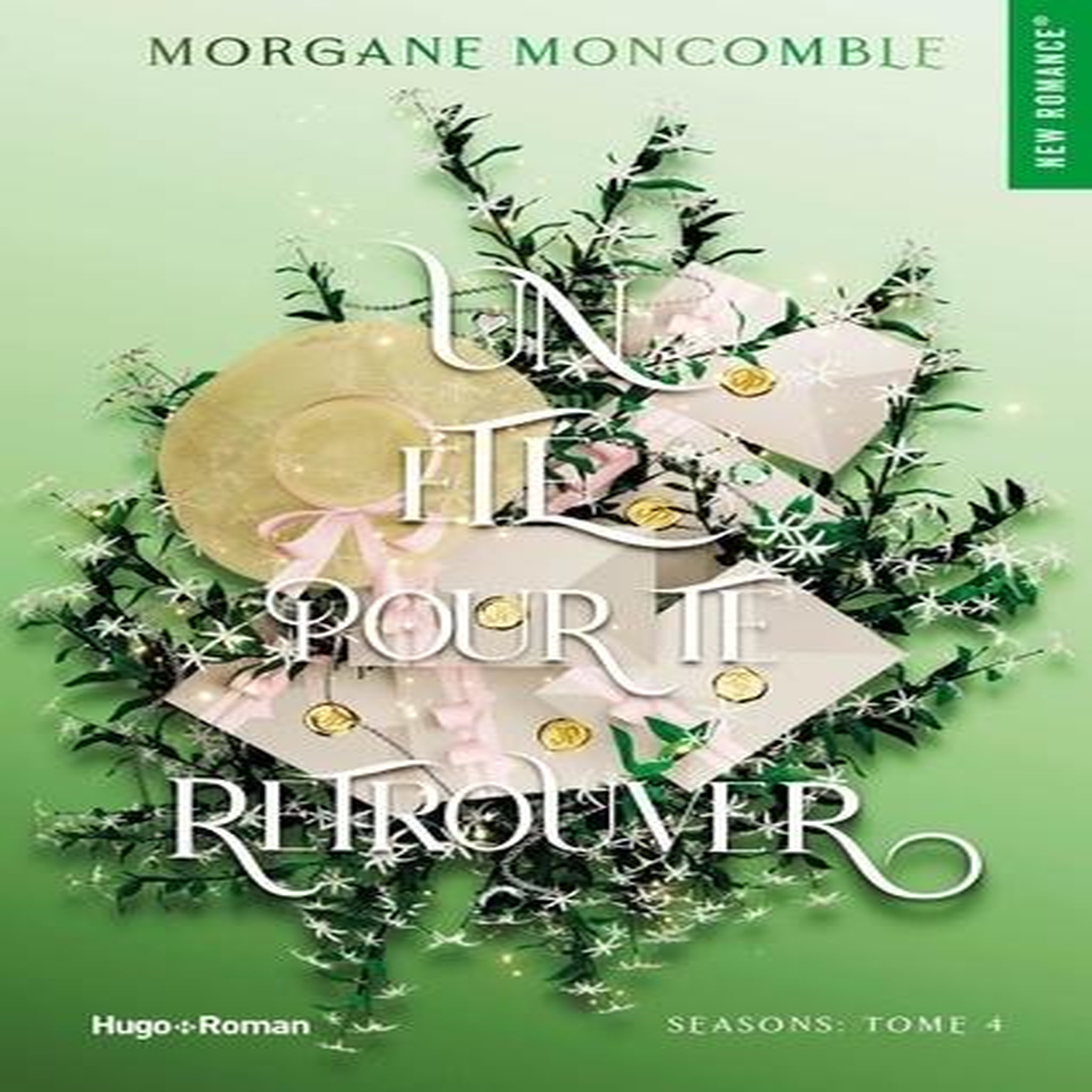 SEASONS TOME 4 : UN ETE POUR TE RETROUVER, Moncomble Morgane