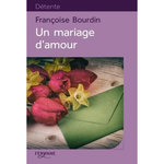 UN MARIAGE D'AMOUR [EDITION EN GROS CARACTERES], Bourdin Françoise