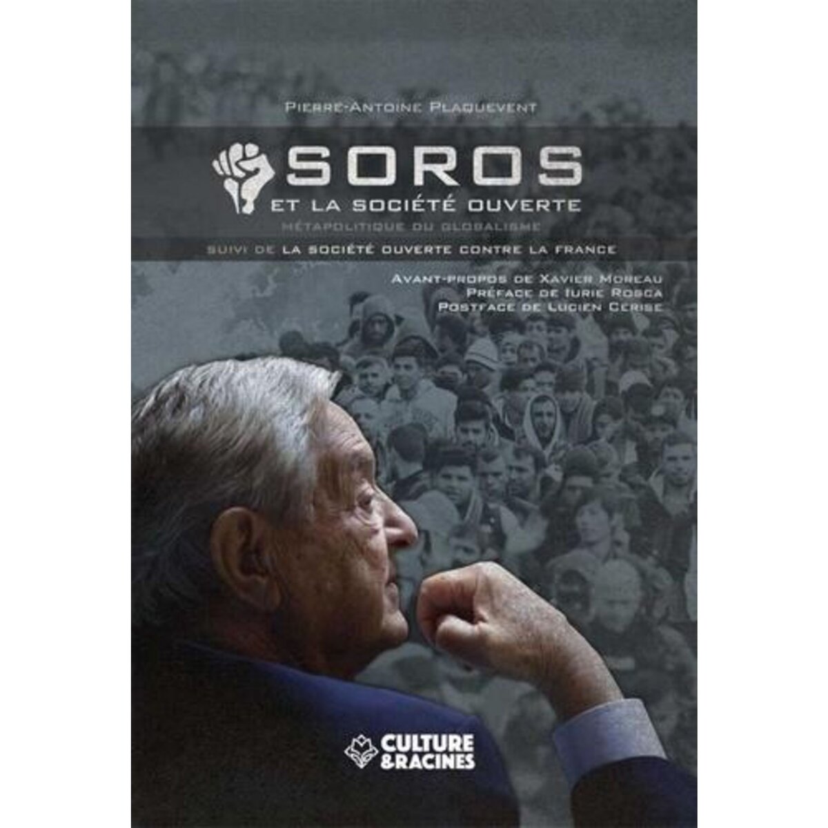 SOROS ET LA SOCIETE OUVERTE. METAPOLITIQUE DU GLOBALISME, EDITION REVUE ET AUGMENTEE, Plaquevent Pierre-Antoine