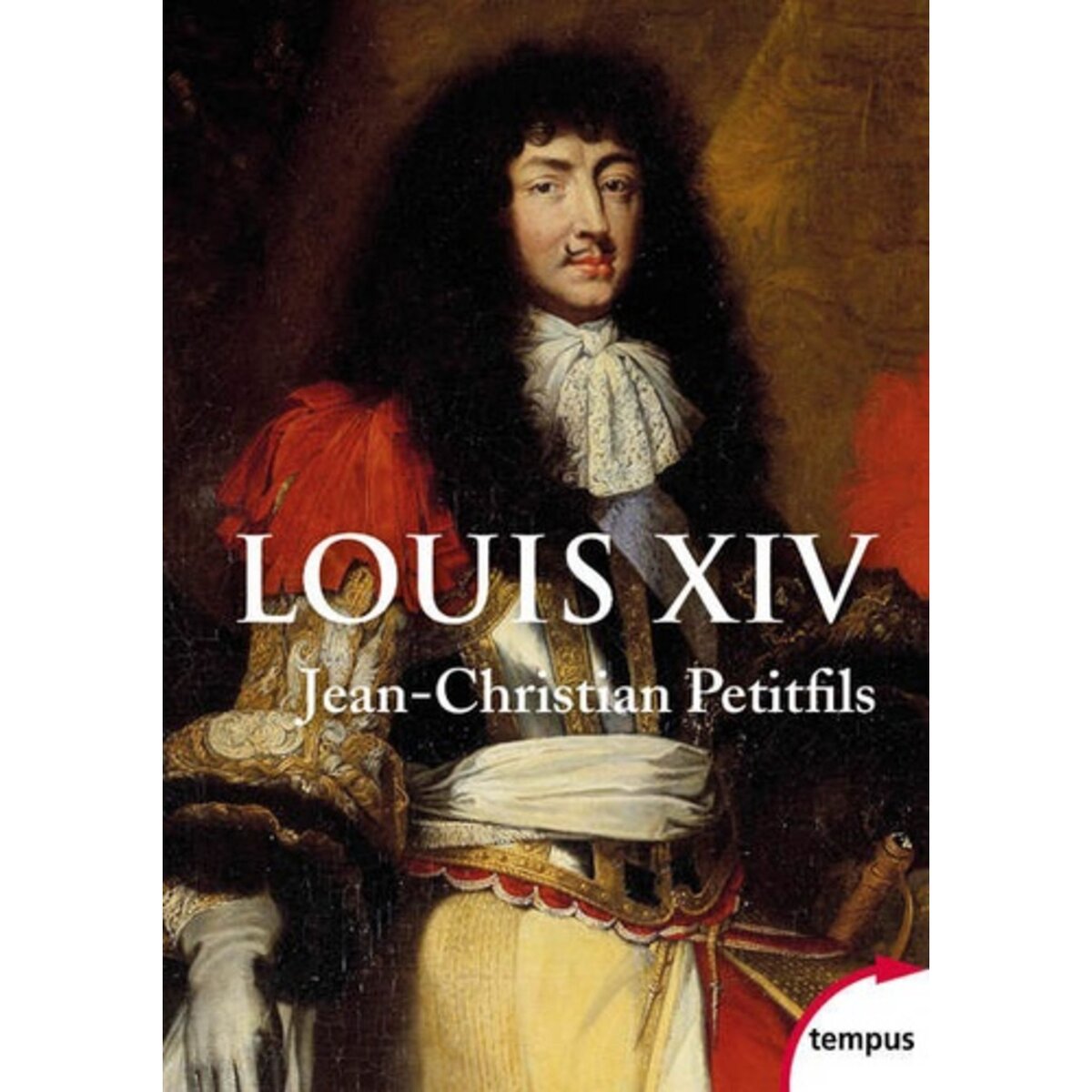  LOUIS XIV, Petitfils Jean-Christian