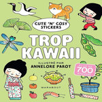 TROP KAWAI. PLUS DE 700 STICKERS, Parot Annelore