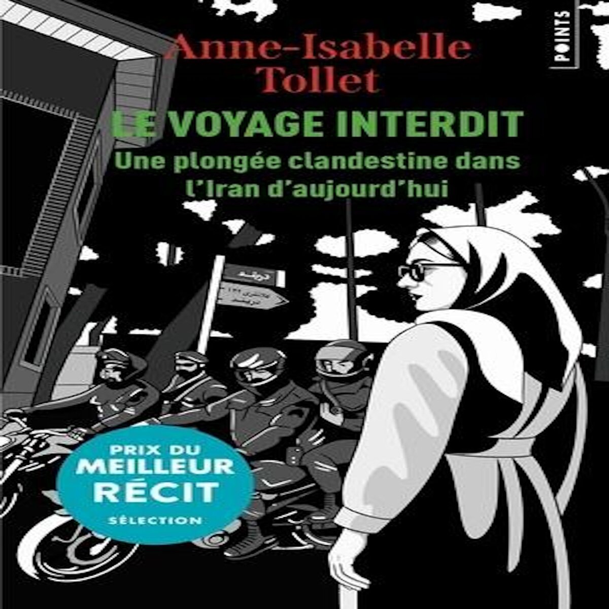 LE VOYAGE INTERDIT. UNE PLONGEE CLANDESTINE DANS L'IRAN D'AUJOURD'HUI, Tollet Anne-Isabelle