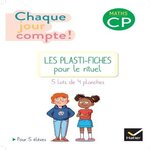 MATHS CP, LES PLASTI-FICHES POUR LE RITUEL CHAQUE JOUR COMPTE ! 5 LOTS DE 4 PLANCHES, Hatier