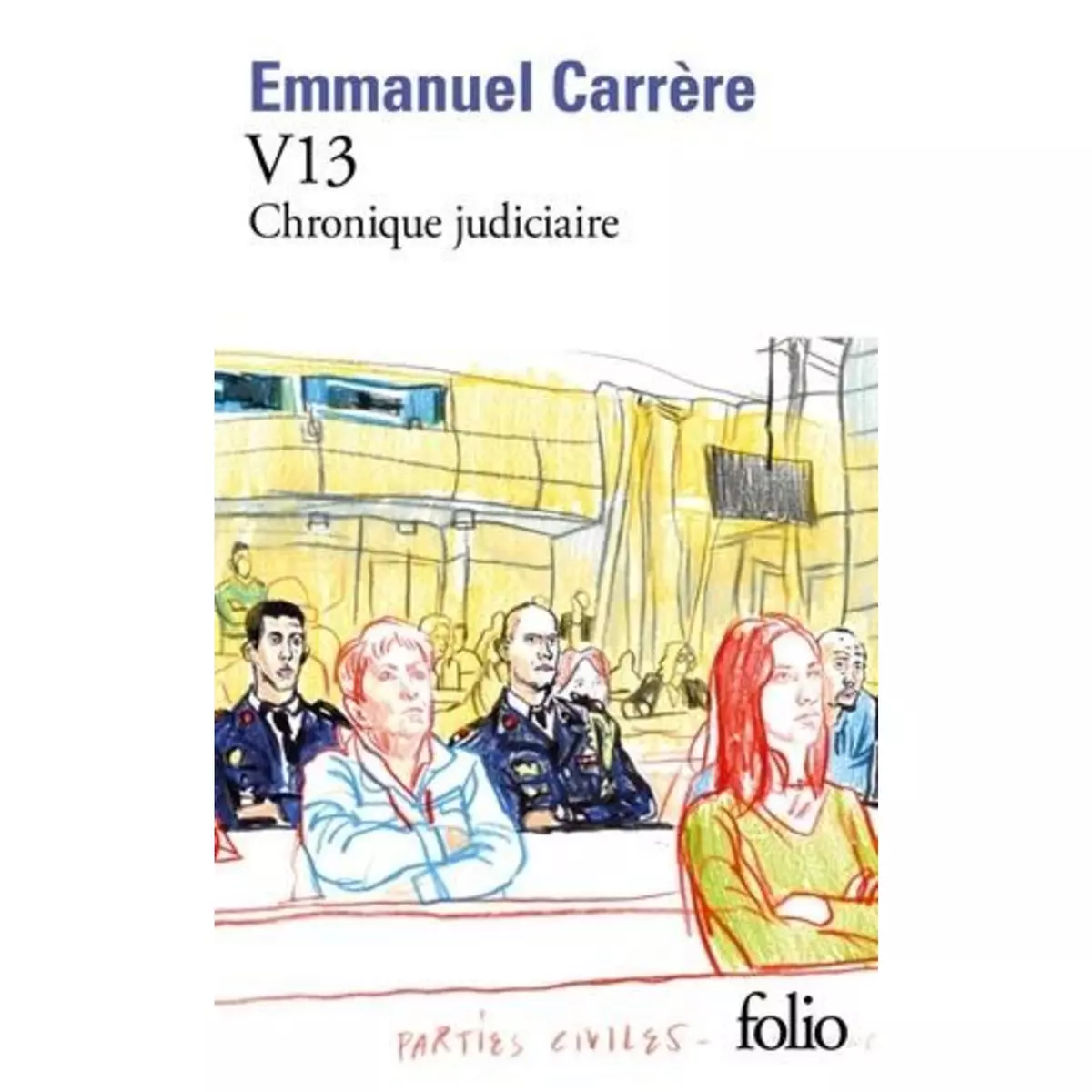  V13. CHRONIQUE JUDICIAIRE, Carrère Emmanuel