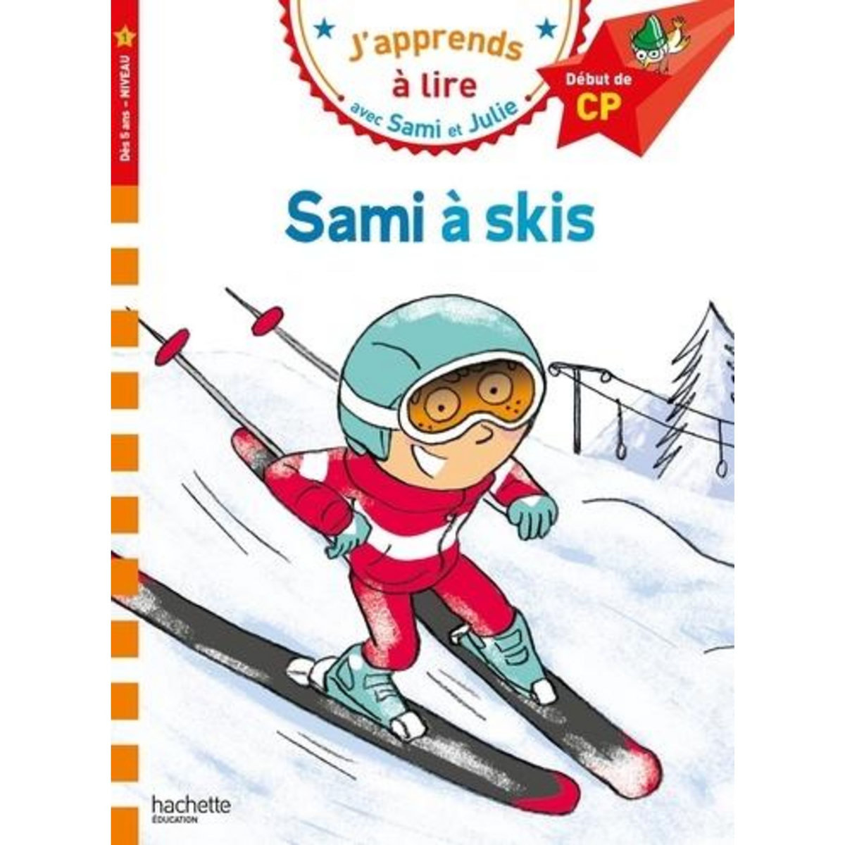 J'APPRENDS A LIRE AVEC SAMI ET JULIE : SAMI A SKIS. DEBUT DE CP, NIVEAU 1, Bonté Thérèse