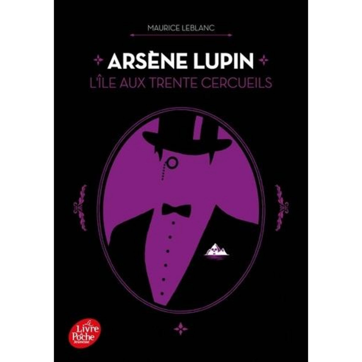 ARSENE LUPIN : L'ILE AUX TRENTE CERCUEILS, Leblanc Maurice