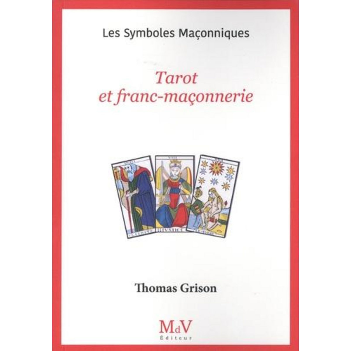 TAROT ET FRANC-MACONNERIE, Grison Thomas