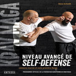 KRAV-MAGA, NIVEAU AVANCE DE SELF-DEFENSE. CEINTURES MARRON ET NOIRE PREMIERE DARGA, Schmitt Steve