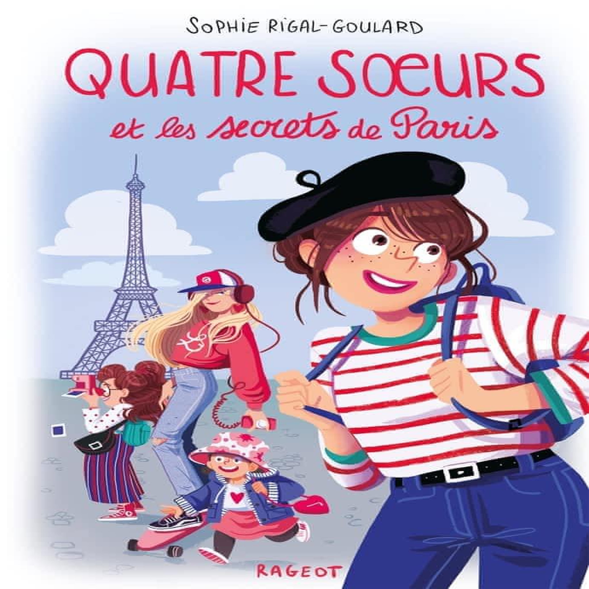 QUATRE SOEURS : QUATRE SOEURS ET LES SECRETS DE PARIS, Rigal-Goulard Sophie