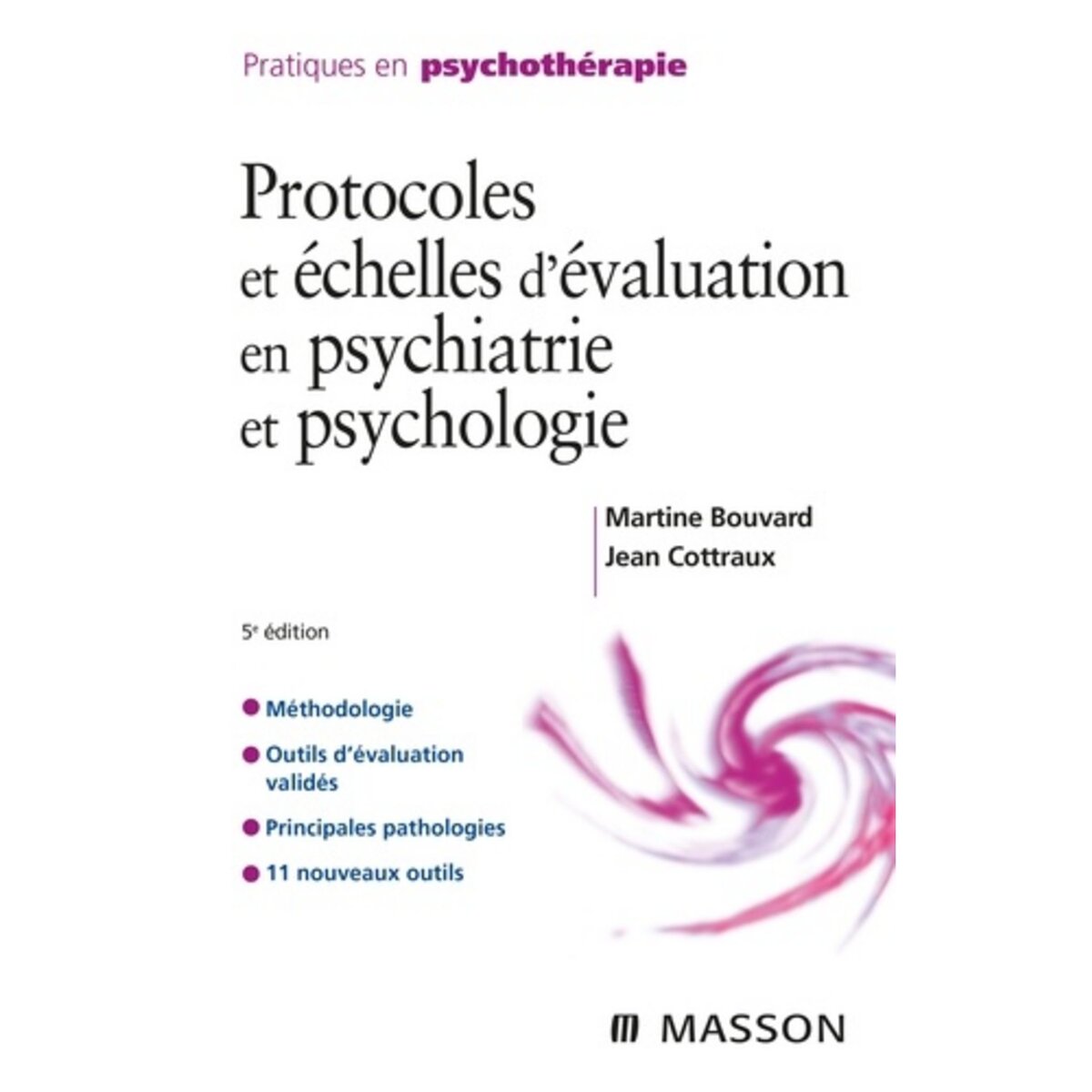  PROTOCOLES ET ECHELLES D'EVALUATION EN PSYCHIATRIE ET PSYCHOLOGIE. 5E EDITION, Bouvard Martine