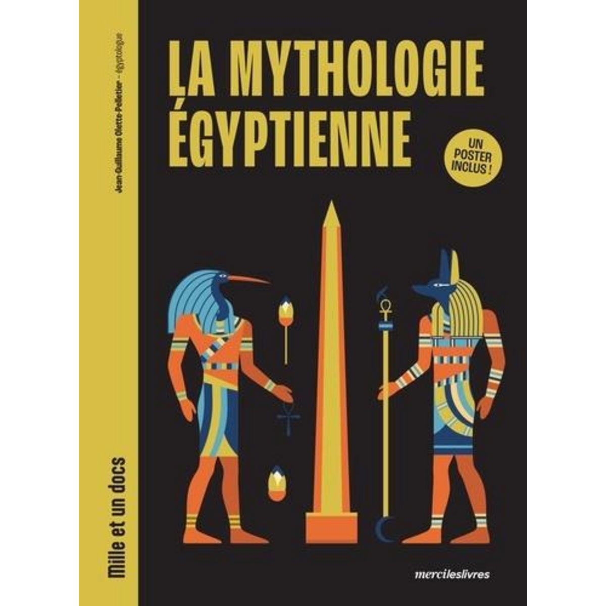 LA MYTHOLOGIE EGYPTIENNE. UN POSTER INCLUS !, Ollette-Pelletier Jean-Guillaume