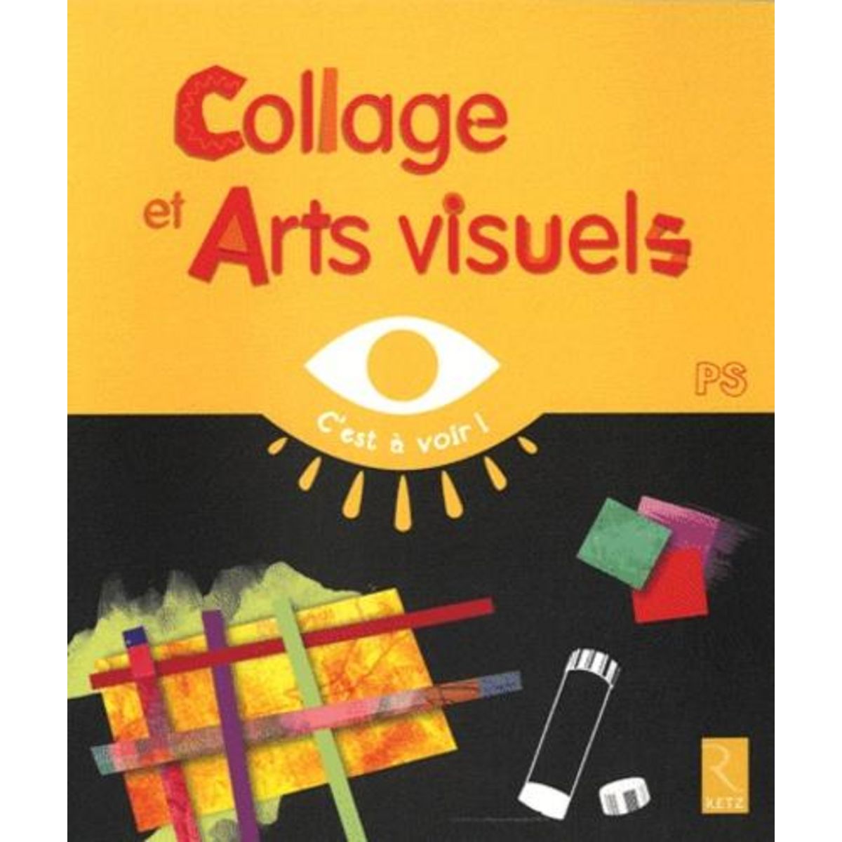 COLLAGES ET ARTS VISUELS PS, Grimault Elisabeth