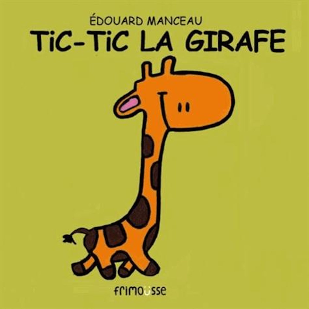 TIC-TIC LA GIRAFE, Manceau Edouard