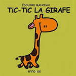 TIC-TIC LA GIRAFE, Manceau Edouard