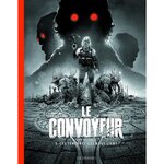 LE CONVOYEUR TOME 3 : CES TENEBRES QUI NOUS LIENT. EDITION SPECIALE NOIR ET BLANC, EDITION LIMITEE, Armand Dimitri