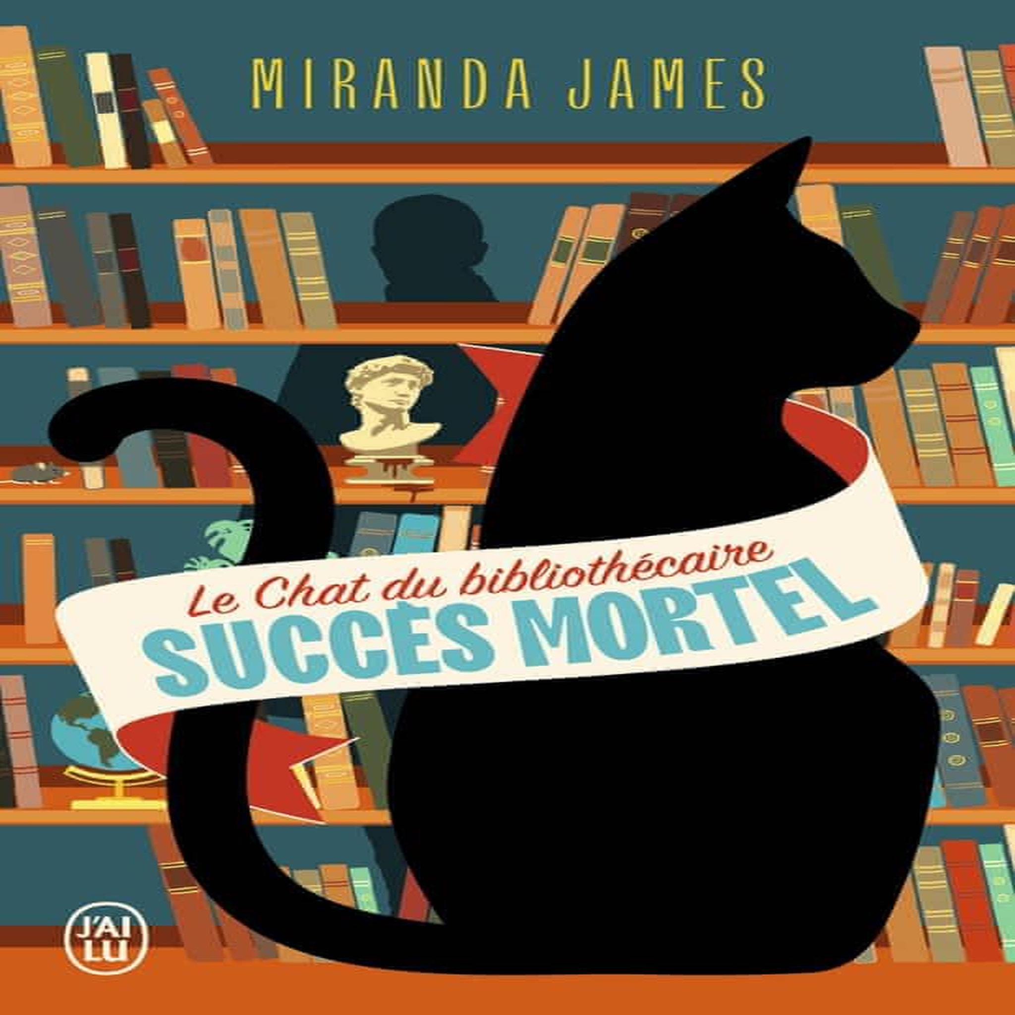 LE CHAT DU BIBLIOTHECAIRE TOME 1 : SUCCES MORTEL, James Miranda