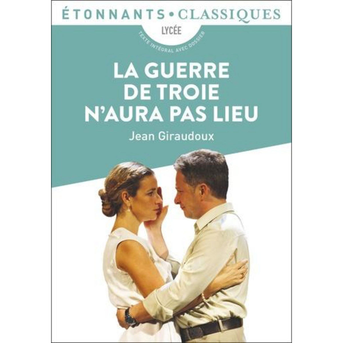 LA GUERRE DE TROIE N'AURA PAS LIEU, Giraudoux Jean