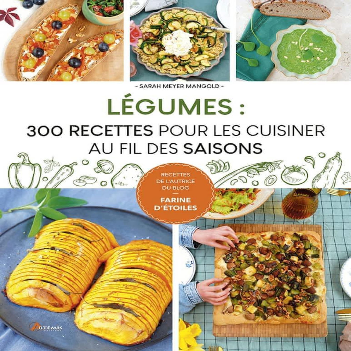 LEGUMES : 300 RECETTES POUR LES CUISINER AU FIL DES SAISONS, Meyer Mangold Sarah