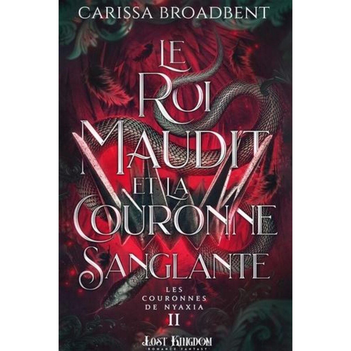 LES COURONNES DE NYAXIA TOME 2 : LE ROI MAUDIT ET LA COURONNE SANGLANTE. EDITION COLLECTOR, Broadbent Carissa