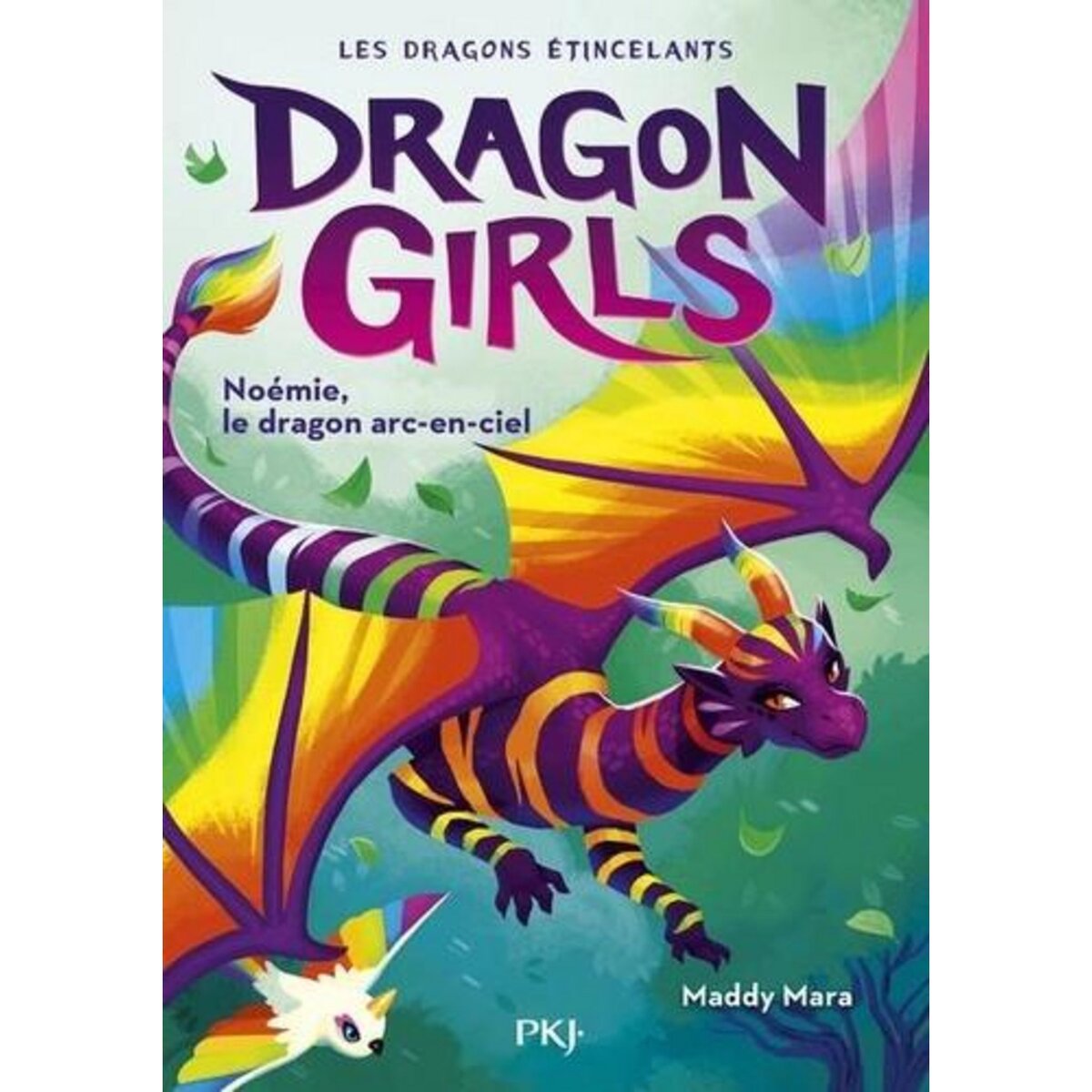 DRAGON GIRLS - LES DRAGONS ETINCELANTS TOME 3 : NOEMIE, LE DRAGON ARC-EN-CIEL, Mara Maddy