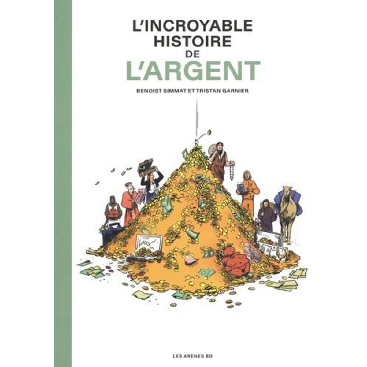 L'INCROYABLE HISTOIRE DE L'ARGENT, Simmat Benoist