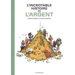 L'INCROYABLE HISTOIRE DE L'ARGENT, Simmat Benoist