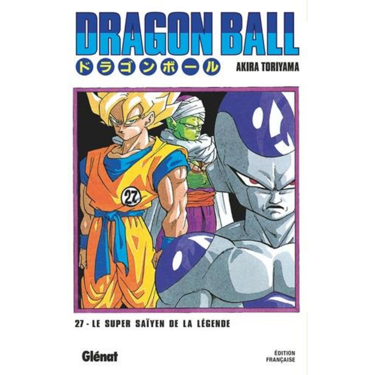 DRAGON BALL TOME 27 : LE SUPER SAIYEN DE LA LEGENDE, Toriyama Akira