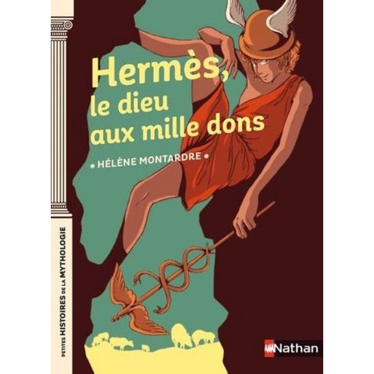 HERMES, LE DIEU AUX MILLE DONS, Montardre Hélène