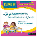 LA GRAMMAIRE RITUALISEE SUR 2 JOURS CE2-CM1-CM2. BLONDINE ET AUTRES TEXTES, EDITION 2025, Picot Françoise