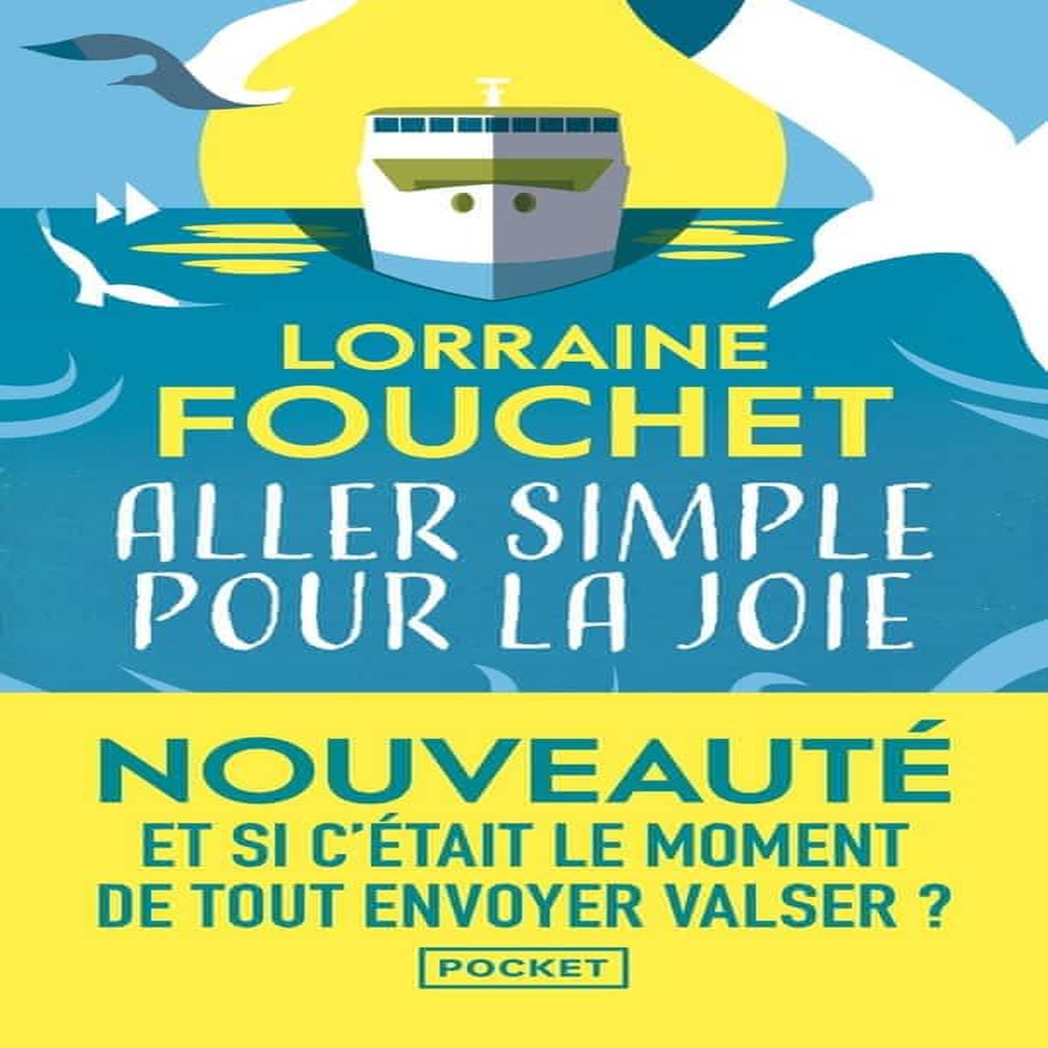 ALLER SIMPLE POUR LA JOIE, Fouchet Lorraine