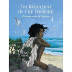 LES ROBINSONS DE L'ILE TROMELIN. L'HISTOIRE VRAIE DE TSIMIAVO, Civard-Racinais Alexandrine